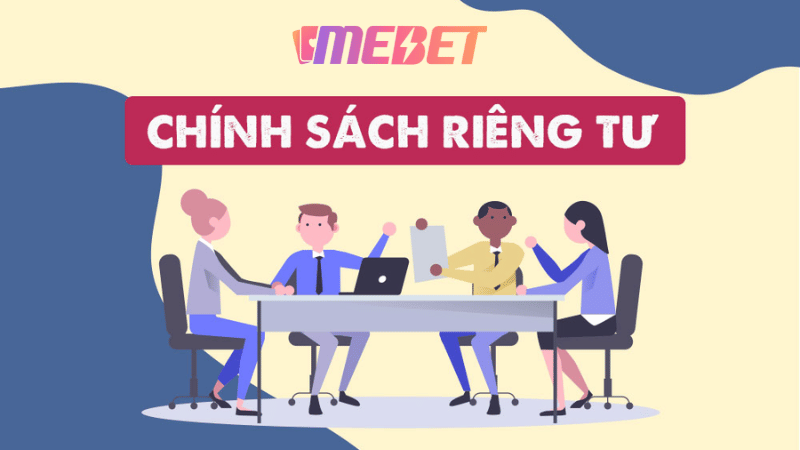 Lý do nhà cái MEBET phải áp dụng chính sách về quyền riêng tư
